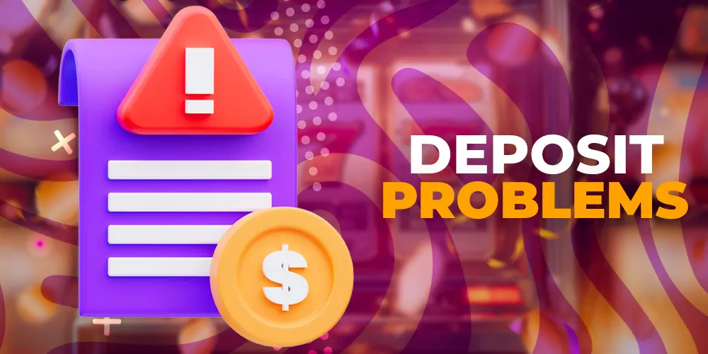 Problems when making a deposit